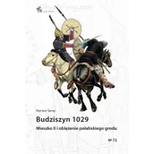 Historia świata - Infort Editions Budziszyn 1029. Mieszko II i oblężenie połabskiego grodu Mariusz Samp - miniaturka - grafika 1