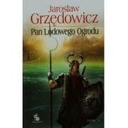 Fantasy - Fabryka Słów Pan Lodowego Ogrodu Tom 3 - Jarosław Grzędowicz - miniaturka - grafika 1