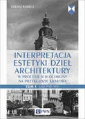 Książki o kulturze i sztuce - Wydawnictwo Naukowe PWN Interpretacja estetyki dzieł architektury - miniaturka - grafika 1