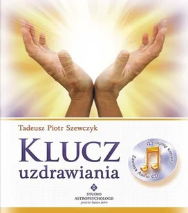 Studio Astropsychologii Tadeusz Szewczyk KLucz uzdrawiania - Zdrowie - poradniki - miniaturka - grafika 1