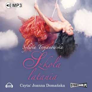 Szkoła latania Sylwia Trojanowska - Audiobooki - literatura popularnonaukowa - miniaturka - grafika 1