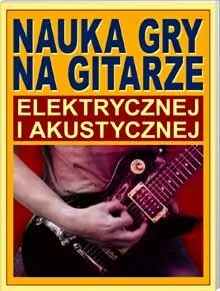 Nauka Gry na Gitarze Elektrycznej i Akustycznej - Książki o kulturze i sztuce - miniaturka - grafika 1