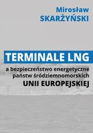 Nauki przyrodnicze - Fundacja na rzecz Czystej Energii Terminale LNG a bezpieczeństwo energetyczne państw środziemnomorskich Unii Europejskiej SKARŻYŃSKI MIROSŁAW - miniaturka - grafika 1