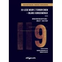 XX-lecie wojny z terroryzmem - bilans i konsekwencje. Tom 2. Infrastruktura krytyczna-analizy-case study - Historia świata - miniaturka - grafika 1
