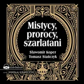 Audiobooki - literatura faktu - Mistycy, prorocy, szarlatani - miniaturka - grafika 1