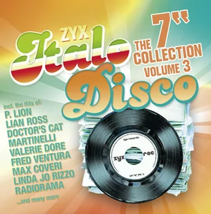 ZYX Italo Disco: The 7"Collection. Volume 3 - Muzyka klubowa, dance - miniaturka - grafika 1