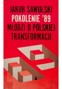 Pokolenie 89 Młodzi O Polskiej Transformacji Jakub Sawulski - Nauka - miniaturka - grafika 2