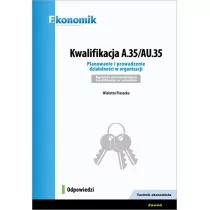 Kwalifikacja A.35/AU.35. Planowanie i prowadzenie działalności w organizacji. Egzamin potwierdzający kwalifikacje w zawodzie