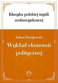 Prohibita Wykład ekonomii politycznej. Tom 1 - Dunajewski Julian - Ekonomia - miniaturka - grafika 1
