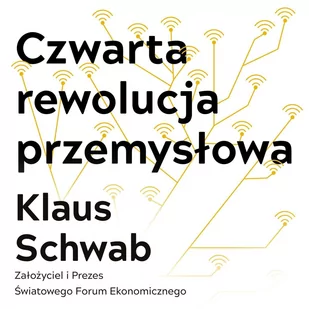 Czwarta rewolucja przemysłowa - Audiobooki - biznes i ekonomia - miniaturka - grafika 1