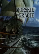 Książki o kulturze i sztuce - Morskie Gracje czyli historia trzech szkolnych żaglowców w fotografii - miniaturka - grafika 1