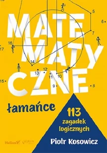 Matematyczne łamańce. 113 zagadek logicznych - Matematyka - miniaturka - grafika 1