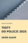 Zarządzanie - Testy do Policji 2025 Zbiór zadań - Marcin Kaczmarek - miniaturka - grafika 1