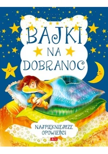 Bajki Na Dobranoc Praca zbiorowa - Powieści i opowiadania - miniaturka - grafika 2