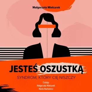 Jesteś oszustką. Syndrom, który cię niszczy - Audiobooki - poradniki - miniaturka - grafika 1