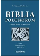 Religia i religioznawstwo - Biblia Polonorum. Historia Biblii w języku polskim. Tom 5. Biblia Tysiąclecia (1965-2015) - miniaturka - grafika 1