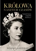 Pamiętniki, dzienniki, listy - Królowa naszych czasów. Najważniejsza biografia Elżbiety II - miniaturka - grafika 1