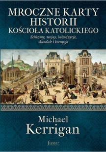 Mroczne karty kościoła katolickiego - Michael Kerrigan - Historia świata - miniaturka - grafika 2
