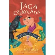 Baśnie, bajki, legendy - Wilga GW Foksal Jaga Czekolada i władcy wiatru - Agnieszka Mielech - miniaturka - grafika 1
