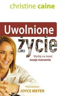 Compassion Christine Caine Uwolnione życie - Felietony i reportaże - miniaturka - grafika 2