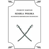 Militaria i wojskowość - Hartleb Zbigniew Szabla Polska. Jej rozwój historyczno-techniczny - miniaturka - grafika 1