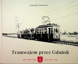Tramwajem przez Gdańsk - Przewodniki - miniaturka - grafika 1