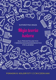 Moja teoria koloru dla początkujących i średniozaawansowanych fryzjerów - Moda i uroda - miniaturka - grafika 1