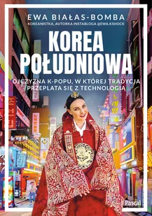 Korea Południowa. Ojczyzna k-popu, w której tradycja przeplata się z technologią - Przewodniki - miniaturka - grafika 1