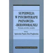 Psychologia - Wydawnictwo Uniwersytetu Jagiellońskiego Superwizja w psychoterapii poznawczo-behawioralnej - Wydawnictwo Uniwersytetu Jagiellońskiego - miniaturka - grafika 1
