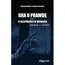 Gra o prawdę, czyli o uczciwości w biznesie - Wywiady, wspomnienia - miniaturka - grafika 1