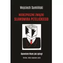 Sumliński Wojciech Niebezpieczne zwi$1003zki Sławomira Petelickiego - Publicystyka - miniaturka - grafika 1