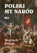 Historia Polski - Polski my naród - Wojciech Polak - książka - miniaturka - grafika 1