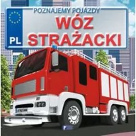 Książki edukacyjne - Poznajemy pojazdy. Wóz strażacki - Izabela Jędraszek - miniaturka - grafika 1