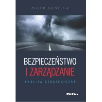 Difin Bezpieczeństwo i zarządzanie. Analiza strategiczna - Daniluk Piotr - Zarządzanie - miniaturka - grafika 2