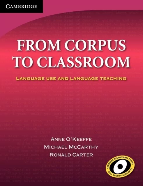 Cambridge University Press From Corpus to Classroom - O'Keeffe Anne, Michael McCarthy, Ronald Carter