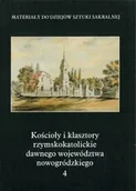 Książki o kulturze i sztuce - Kościoły i klasztory rzymskokatolickie dawnego województwa nowogródzkiego. Tom 4 - miniaturka - grafika 1