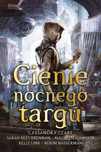 Cassandra Clare Cienie z Nocnego Targu - Fantasy - miniaturka - grafika 3