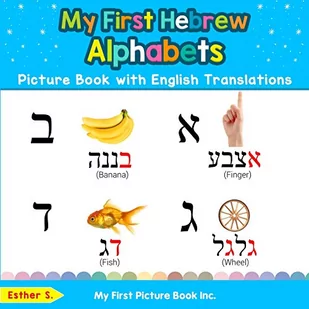 My First Hebrew Alphabets Picture Book with English Translations: Bilingual Early Learning & Easy Teaching Hebrew Books for Kids: 1 - Pozostałe książki My First Hebrew Alphabets Picture Book with English Translations: Bilingual Early Learning & Easy Teaching Hebrew Books for Kids: 1 - Pozostałe książki - miniaturka - grafika 1