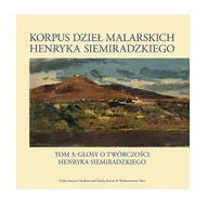 Książki o kulturze i sztuce - Tako Korpus dzieł malarskich Henryka Siemiradzkiego. Głosy o twórczości Henryka Siemiradzkiego. Tom 3 praca zbiorowa - miniaturka - grafika 1