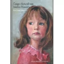 Czego chcą od nas biedni Niemcy Ewa Polak-Pałkiewicz - Historia świata - miniaturka - grafika 1