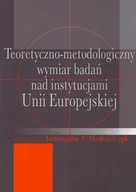 Historia świata - Teoretyczno-metodologiczny wymiar badań nad instytucjami Unii Europejskiej - Aspra - miniaturka - grafika 1
