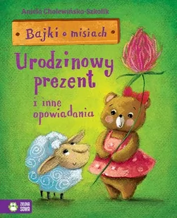 Bajki o misiach Część 3 Urodzinowy prezent i inne opowiadania - Aniela Cholewińska-Szkolik - Baśnie, bajki, legendy - miniaturka - grafika 1