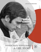 Biografie i autobiografie - Father Jerzy Popiełuszko A Life Story - miniaturka - grafika 1