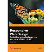 Książki o programowaniu - Helion Responsive Web Design Projektowanie elastycznych witryn w HTML5 i CSS3 Ben Frain - miniaturka - grafika 1