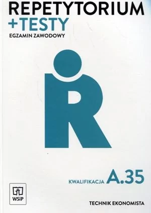 WSiP Egzamin zawodowy Technik ekonomista Kwalifikacja A.35 Repetytorium i testy - Sylwia Odrzywałek, Wioletta Bień, Paweł Dębski, Damian Dębski, Joanna Abl