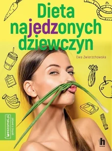 Ewa Zwierzchowska Dieta najedzonych dziewczyn - Książki kucharskie - miniaturka - grafika 2
