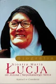 Biografie i autobiografie - Siostra Maria Łucja od Jezusa i Niepokalanego Serca Biografia - miniaturka - grafika 1
