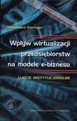 Ekonomia - Wpływ wirtualizacji przedsiębiorstw na modele e-biznesu - miniaturka - grafika 1