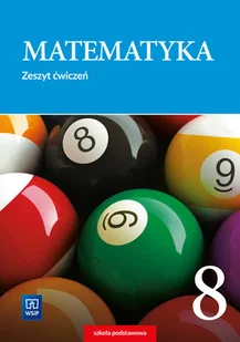 WSiP Matematyka SP 8 ćw. WSiP - Adam Makowski, Tomasz Masłowski, Anna Toruńska - Podręczniki dla szkół podstawowych - miniaturka - grafika 2