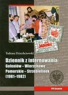 Wywiady - Tadeusz Dziechciowski. Dziennik z internowania: Goleniów-Wierzchowo Pomorskie-Strzebielinek 1981-1982 - miniaturka - grafika 1